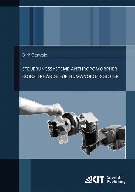 Produktbild Steuerungssysteme anthropomorpher Roboterhände für humanoide Roboter (Deutsch, Dirk Osswald, 2012)