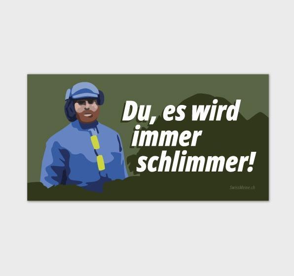 Immagine prodotto SwissMeme Immer schlimmer! Sticker