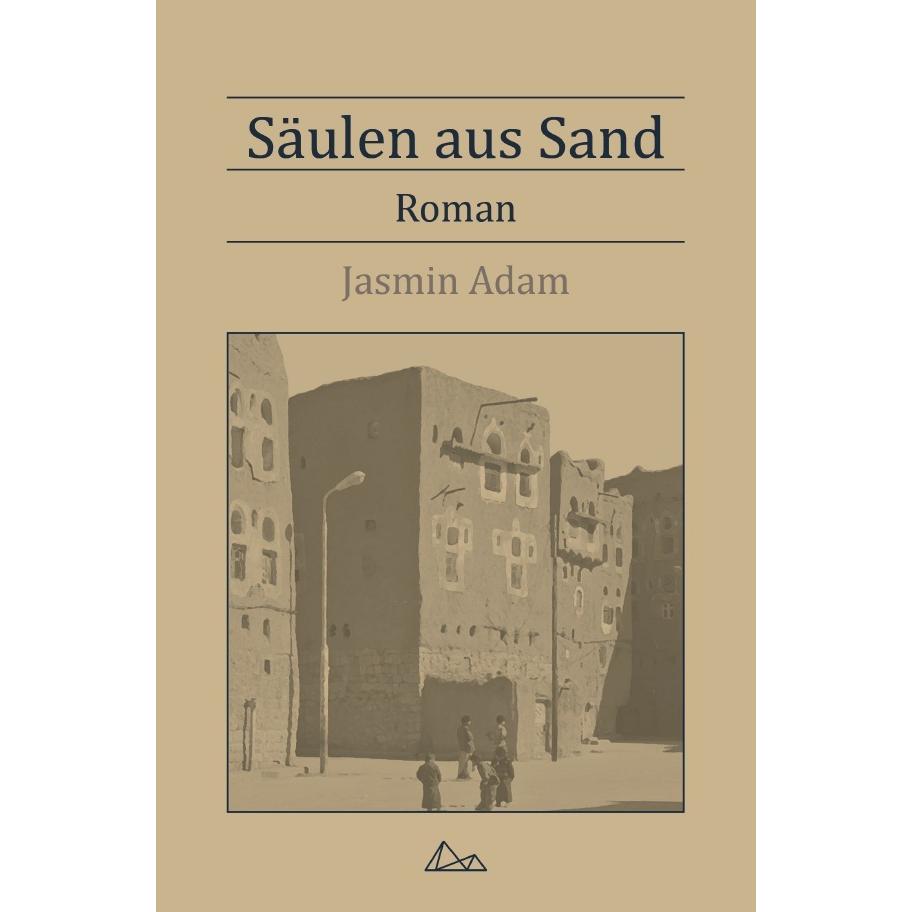 Säulen aus Sand, Belletristik von Jasmin Adam
