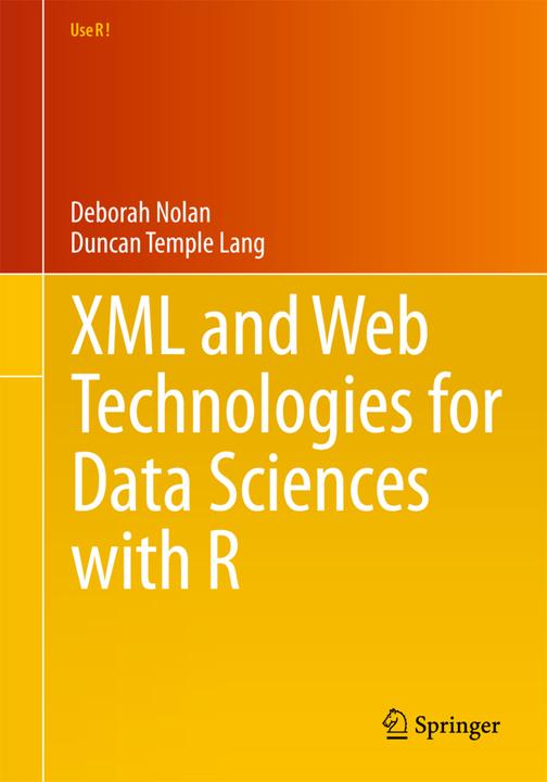 Produktbild XML and Web Technologies for Data Sciences with R (Englisch, Deborah Nolan, Duncan Temple Lang, 2013)