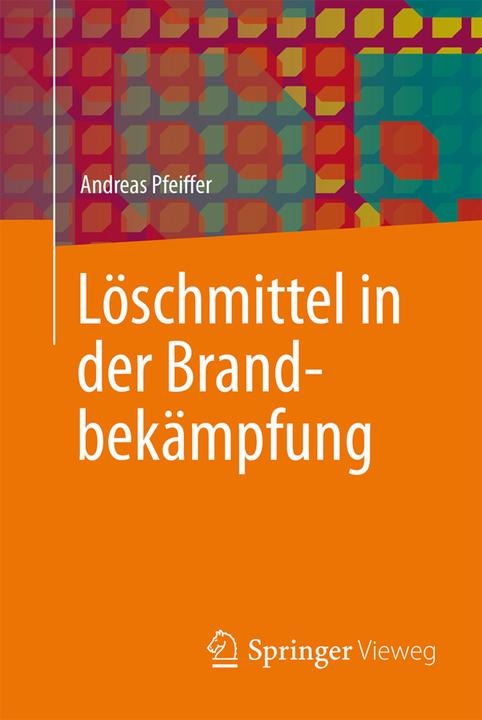 Produktbild Löschmittel in der Brandbekämpfung (Deutsch, Andreas Pfeiffer, 2016)
