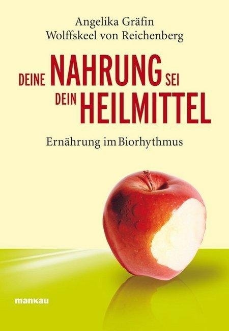 Produktbild Deine Nahrung sei dein Heilmittel (Deutsch, Angelika Wolffskeel von Reichenberg, 2012)