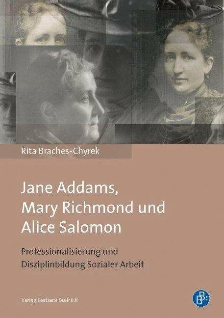 Produktbild Jane Addams, Mary Richmond und Alice Salomon (Deutsch, Rita Braches-Chyrek, 2013)