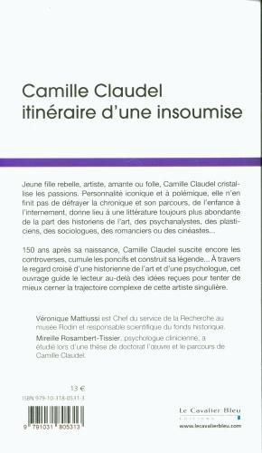 Image du produit Camille Claudel : itinéraire d'une insoumise (Français, Mattiussi Véronique, Rosambert-Tissier Mireille, 2022)