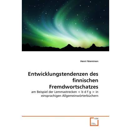 Entwicklungstendenzen des finnischen Fremdwortschatzes am Beispiel der Lemmastrecken b d f g in eins, Fachbücher