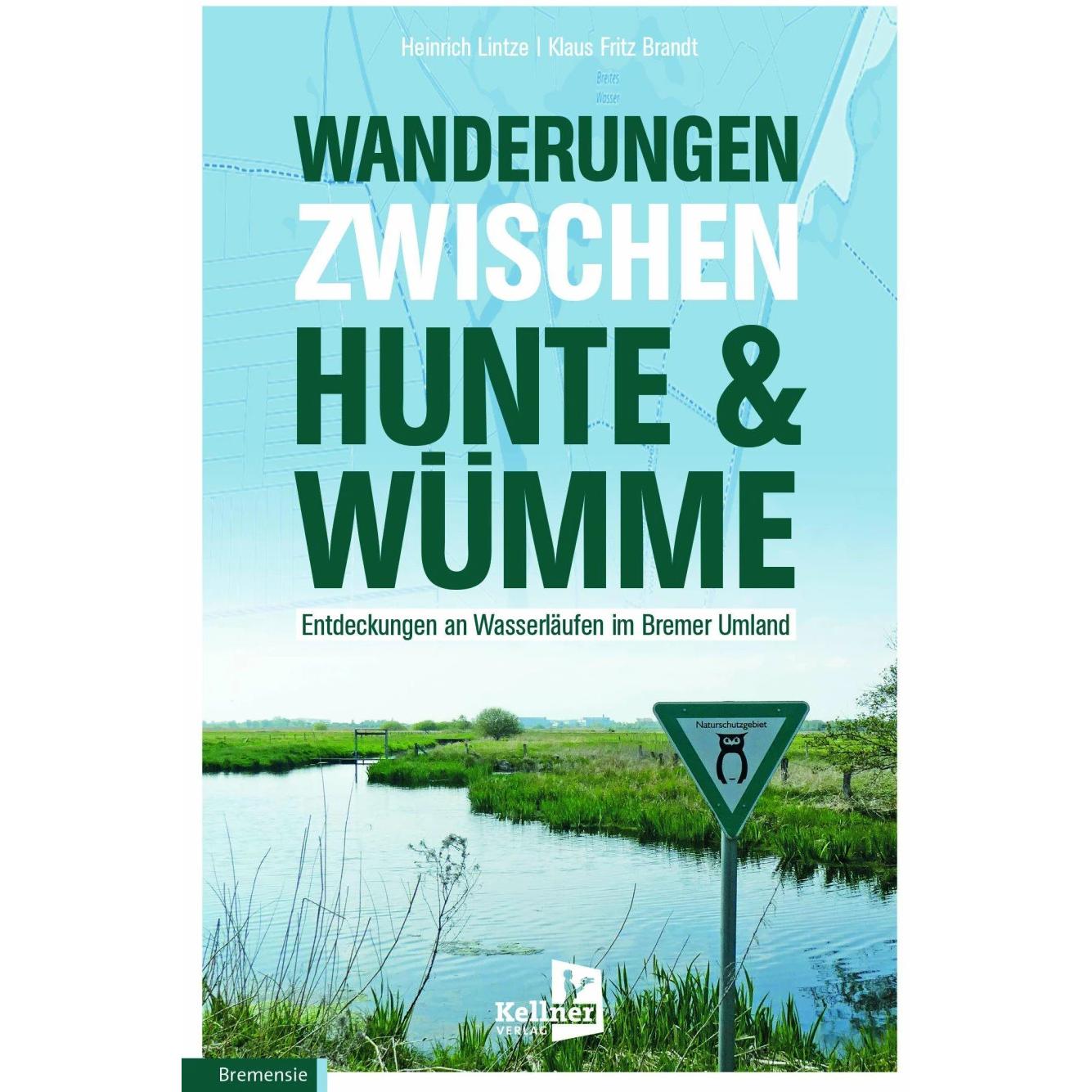 Wanderungen zwischen Hunte & Wümme, Ratgeber von Klaus Fritz Brandt, Heinrich Lintze