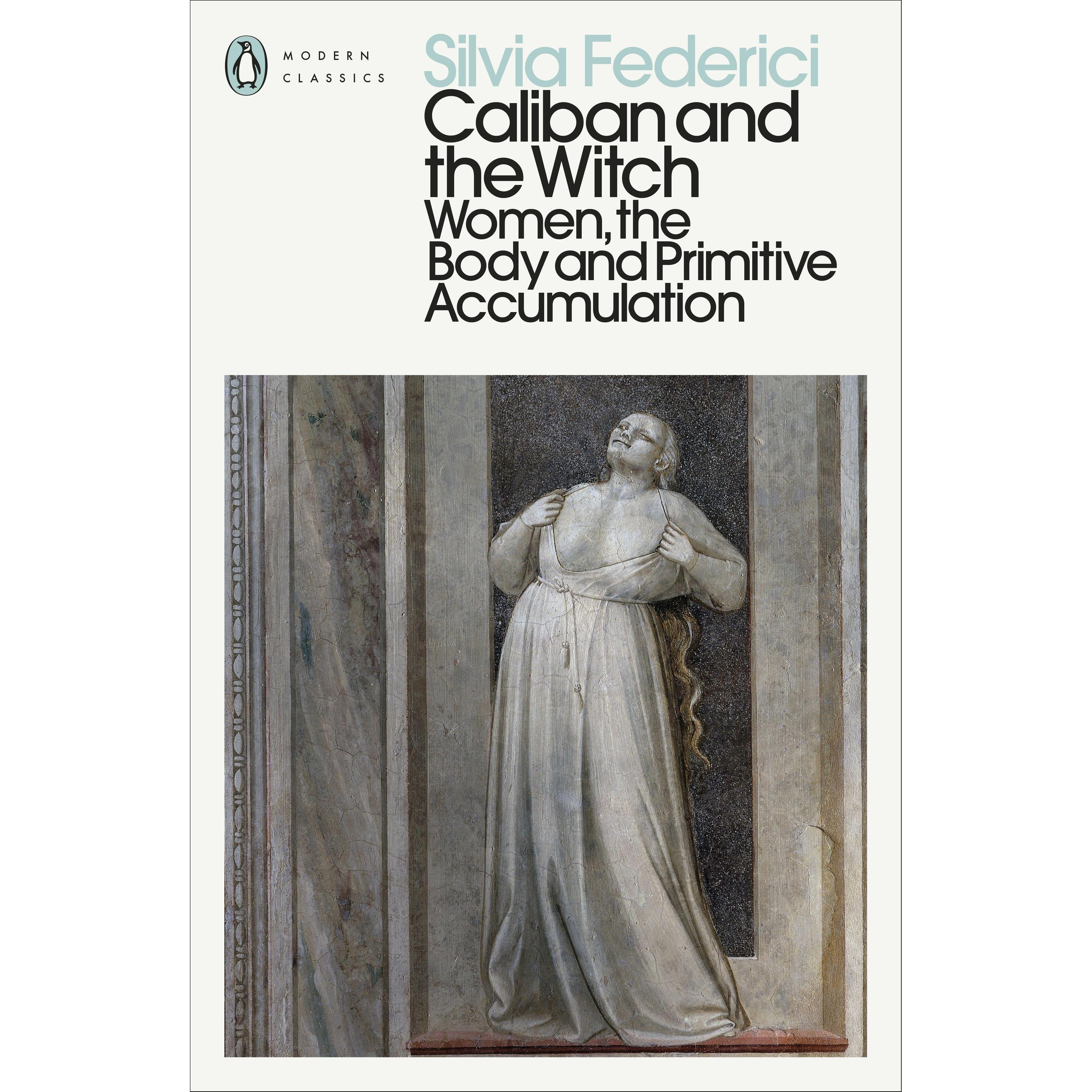 Caliban and the Witch, Sachbücher von Federici Silvia, Silvia Federici