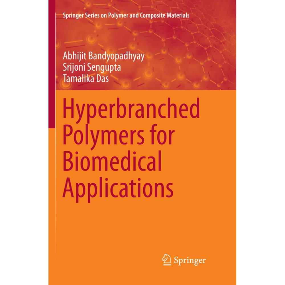 Hyperbranched Polymers for Biomedical Applications, Fachbücher von Abhijit Bandyopadhyay, Srijoni Sengupta, Tamalika Das