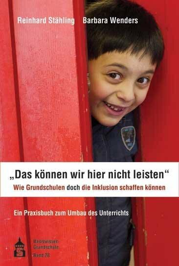 Produktbild Das können wir hier nicht leisten. Wie Grundschulen doch die Inklusion schaffen können (Deutsch, Barbara Wenders, Reinhard Stähling, 2013)