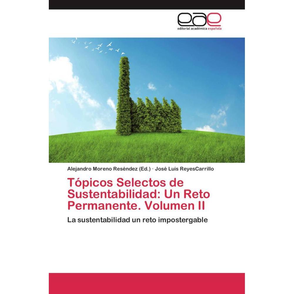 Tópicos Selectos de Sustentabilidad: Un Reto Permanente. Volumen II, Fachbücher