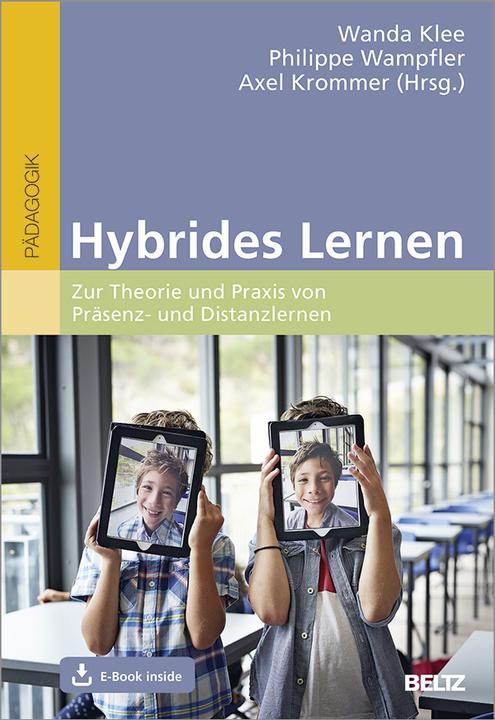 Immagine prodotto Hybrides Lernen (Tedesco, Andrea Eichler-Seitz, Axel Krommer, Christian Albrecht, Florian Emrich, Philippe Wampfler, Wanda Klee, 2021)