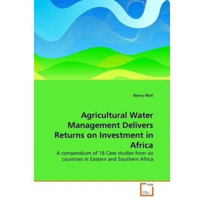 Agricultural Water Management Delivers Returns on Investment in Africa, Fachbücher