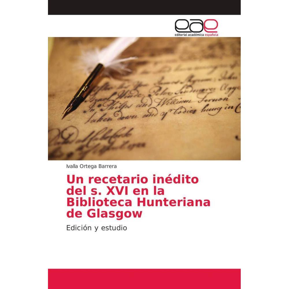 Un recetario inédito del s. XVI en la Biblioteca Hunteriana de Glasgow, Fachbücher