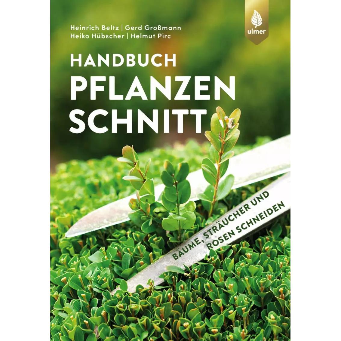 Handbuch Pflanzenschnitt, Sachbücher von Helmut Pirc, Heiko Hübscher, Heinrich Beltz, Gerd Großmann