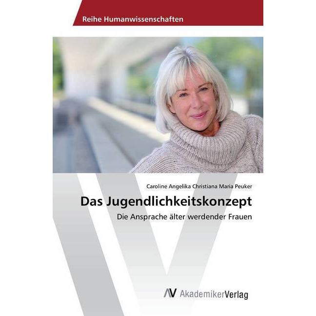Das Jugendlichkeitskonzept, Fachbücher von Caroline Angelika Christiana Maria Peuker
