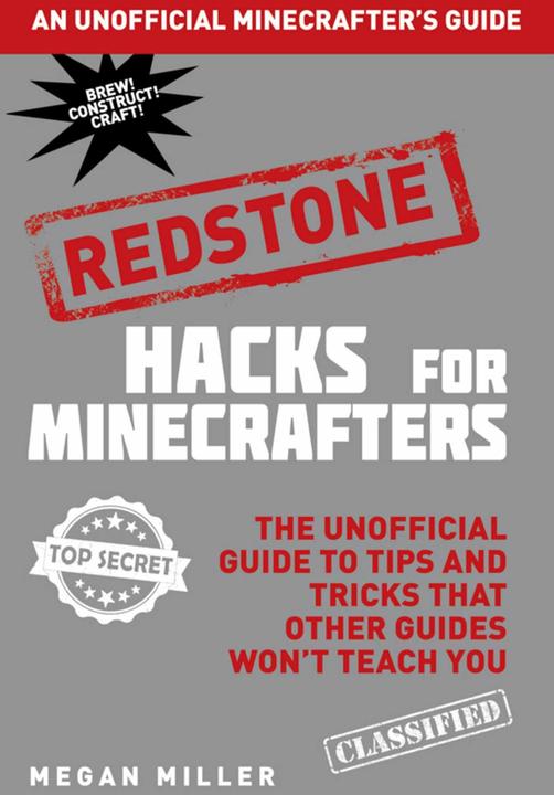 Hacks for Minecrafters: Redstone (English, Megan Miller, 2015)