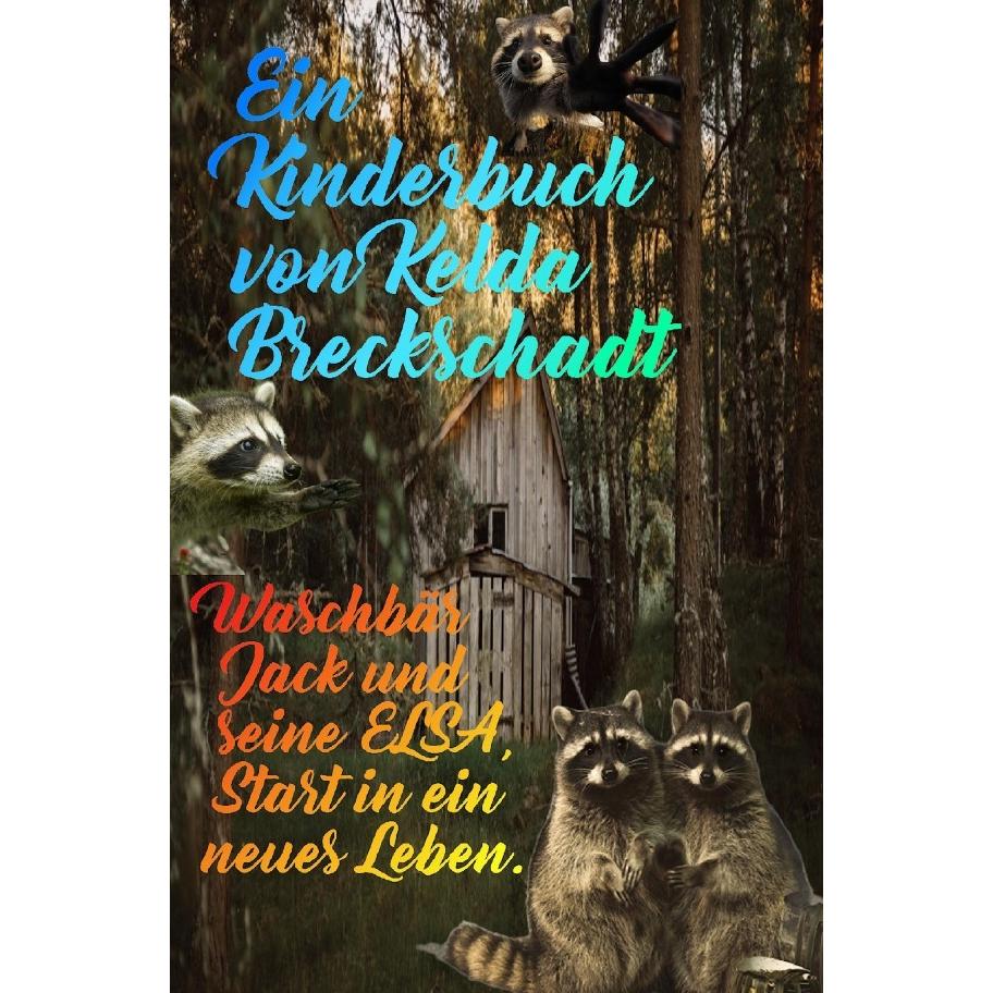 Waschbär Jack und seine Elsa, Kinderbücher von Kelda Breckschadt