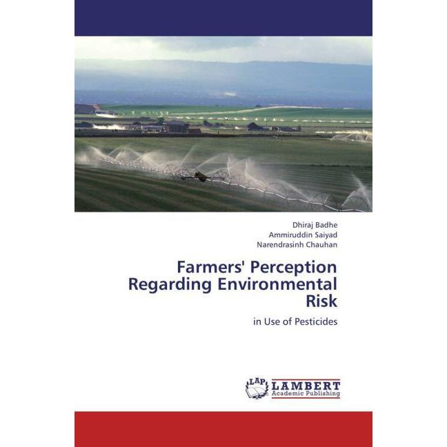 Farmers' Perception Regarding Environmental Risk, Fachbücher von Narendrasinh Chauhan, Ammiruddin Saiyad, Dhiraj Badhe