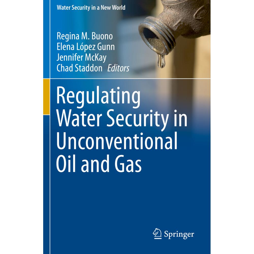 Regulating Water Security in Unconventional Oil and Gas, Fachbücher von Elena López Gunn, Regina M. Buono, Chad Staddon,...