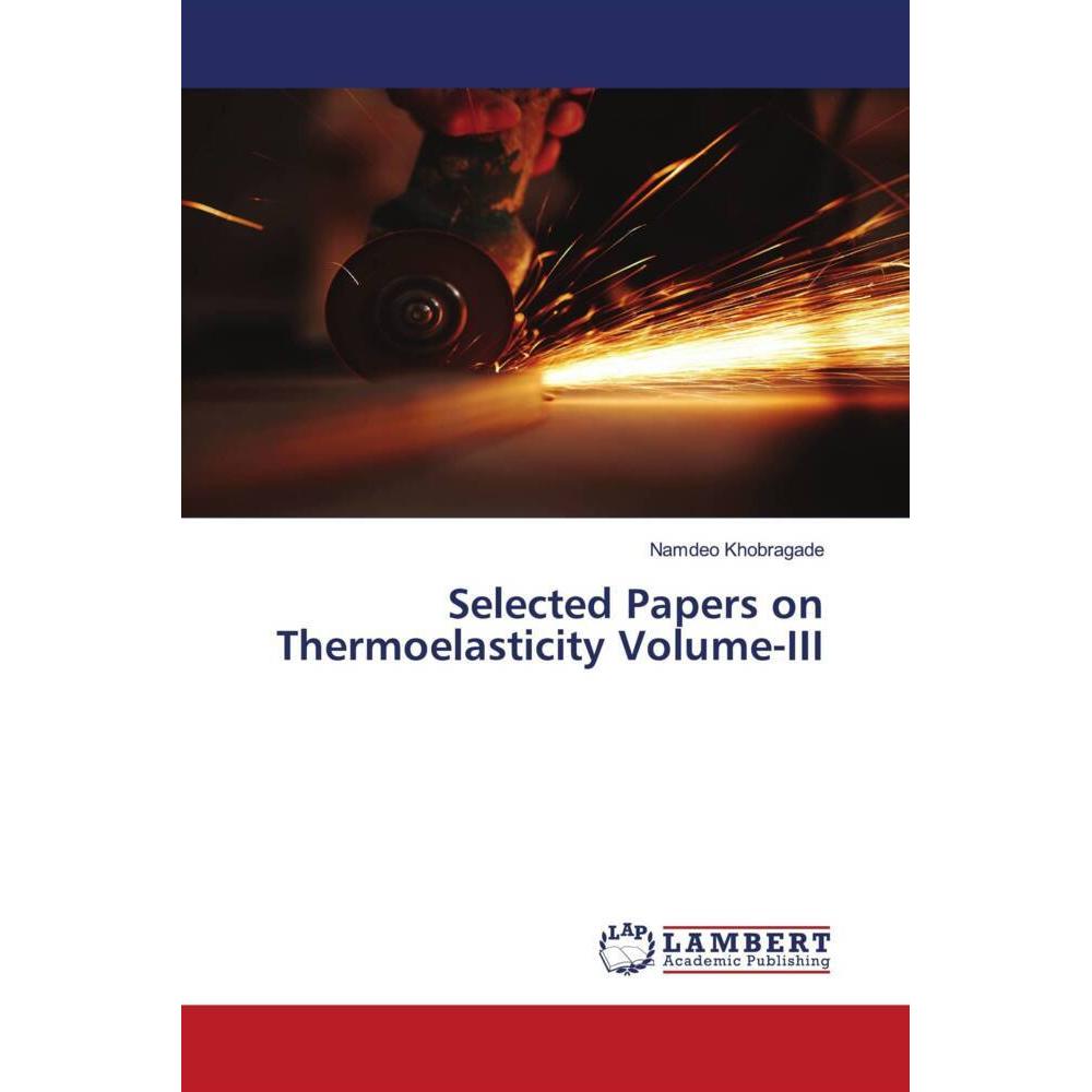 Selected Papers on Thermoelasticity Volume-III, Fachbücher von Namdeo Khobragade