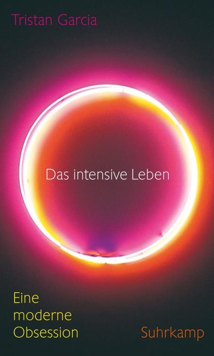 Produktbild Das intensive Leben (Deutsch, Tristan Garcia, 2017)