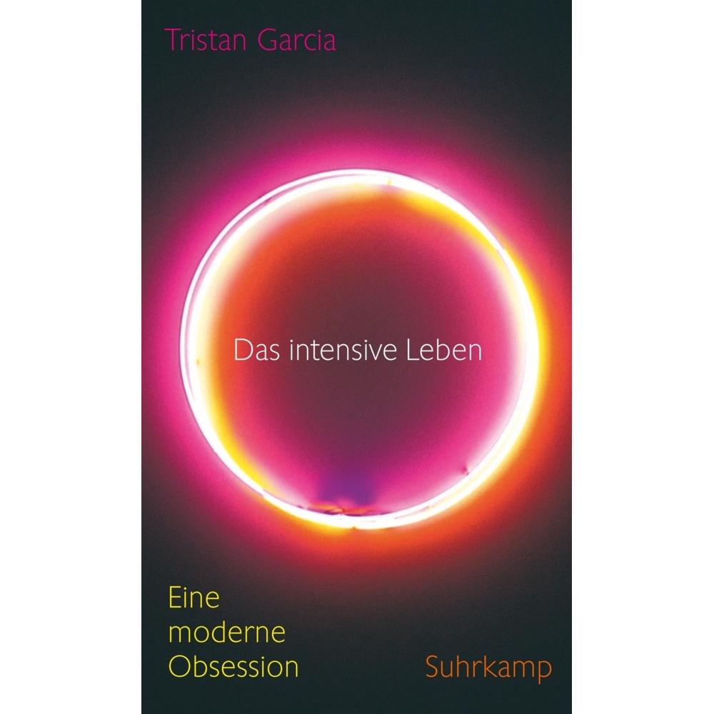 Das intensive Leben, Fachbücher von Tristan Garcia