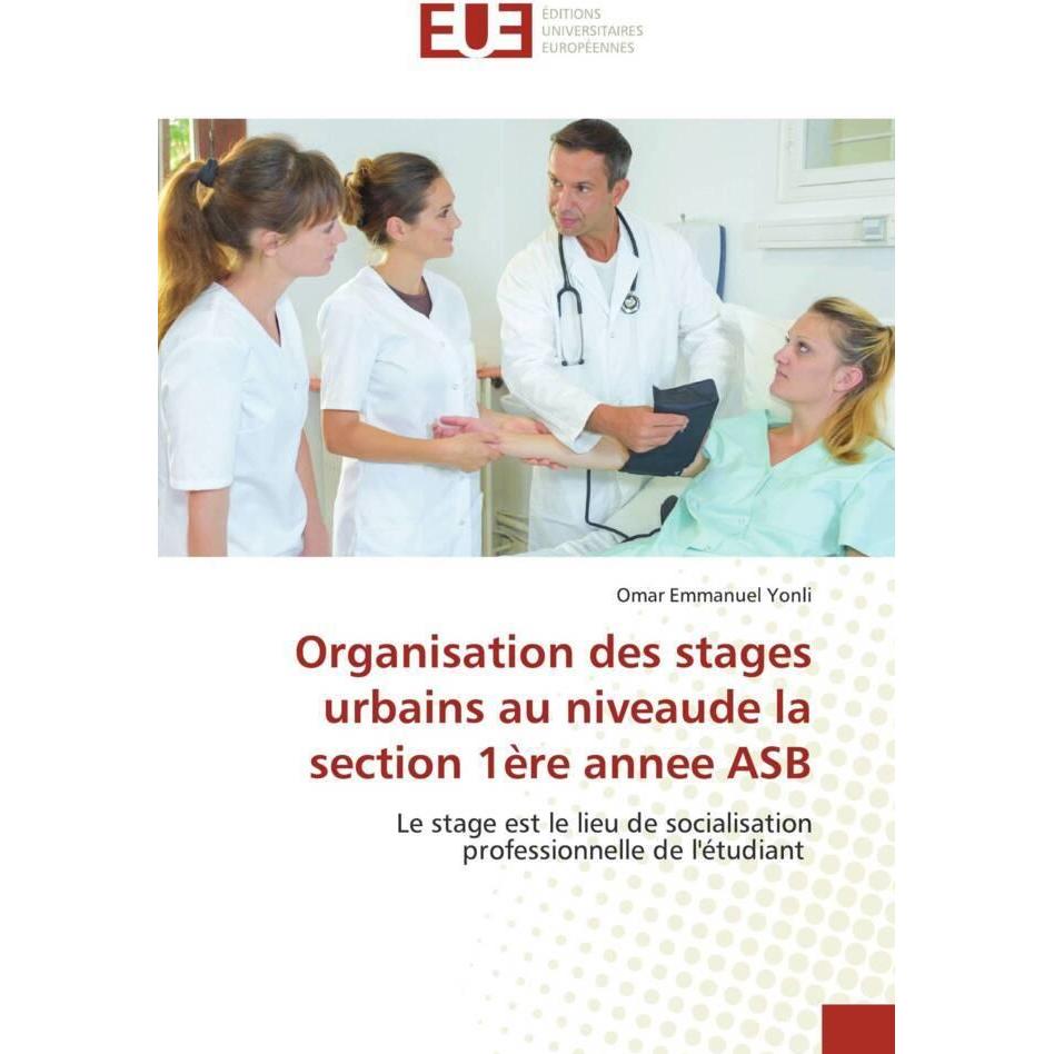 Organisation des stages urbains au niveaude la section 1ère annee ASB, Schulbücher von Omar Emmanuel Yonli