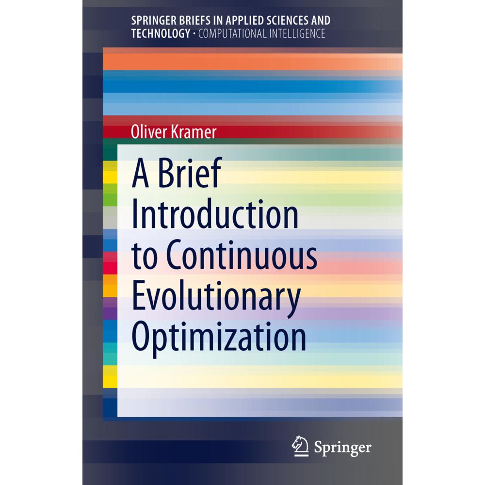 A Brief Introduction to Continuous Evolutionary Optimization, Fachbücher von Oliver Kramer