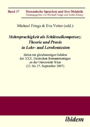 Produktbild Mehrsprachigkeit als Schlüsselkompetenz: Theorie und Praxis in Lehr- und Lernkontexten (Deutsch, Französisch, Eva Vetter, Michael Frings, 2008)