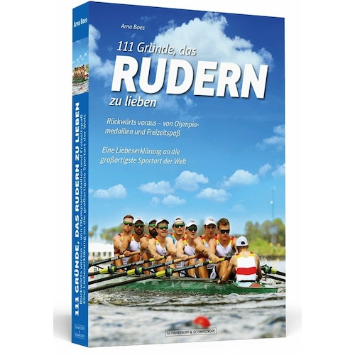 111 Gründe, das Rudern zu lieben, Ratgeber von Arno Boes