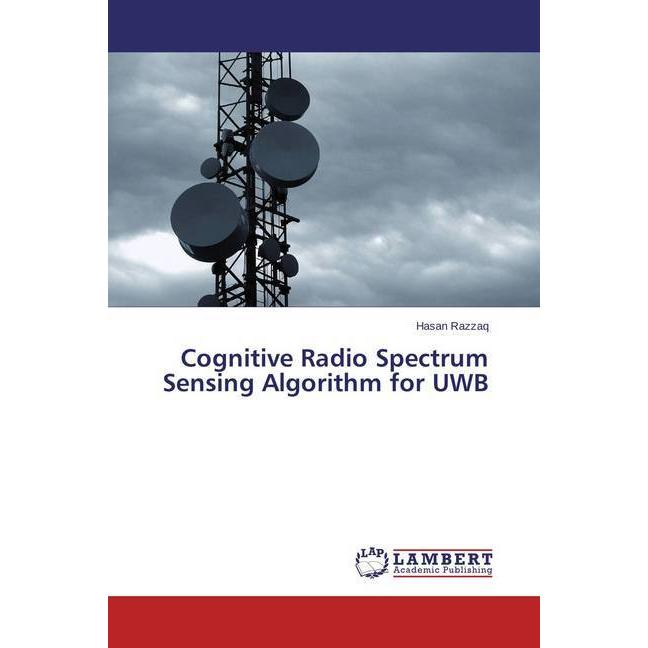 Cognitive Radio Spectrum Sensing Algorithm for UWB, Fachbücher