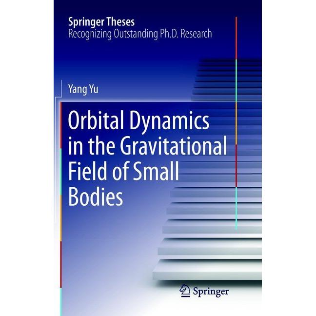 Orbital Dynamics in the Gravitational Field of Small Bodies, Fachbücher von Yang Yu