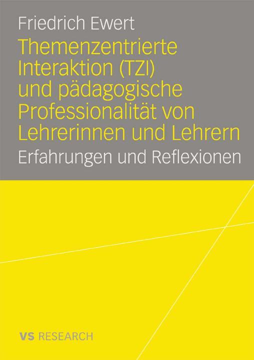 Produktbild Themenzentrierte Interaktion und pädagogische Professionalität von Lehrerinnen und Lehrern (Deutsch, Friedrich Ewert, 2007)