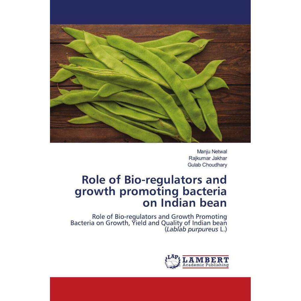 Role of Bio-regulators and growth promoting bacteria on Indian bean, Fachbücher von Rajkumar Jakhar, Gulab Choudhary, Ma...