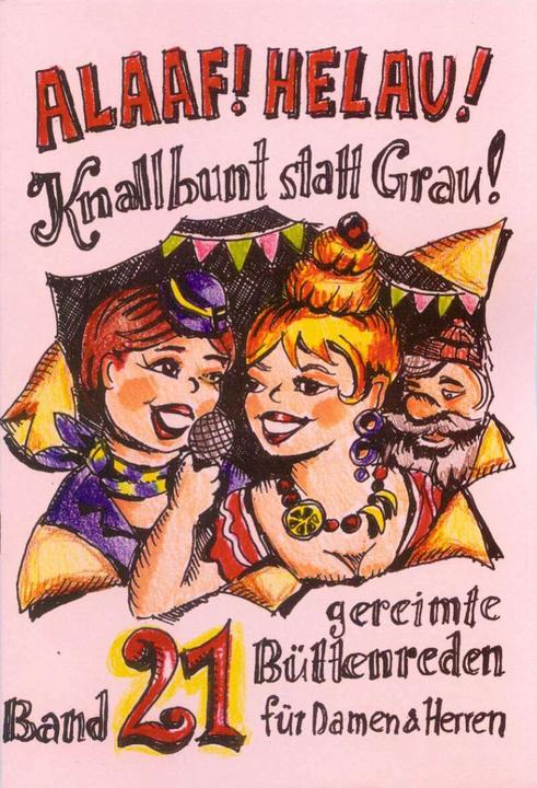 Produktbild Alaaf! Helau! Knallbunt statt Grau! (Deutsch, Agnes Tappe, Beate Dietz, Dieter Kempf, Hildegard Gärtner, Jochen Fuchs, Regina Ebert, 2012)