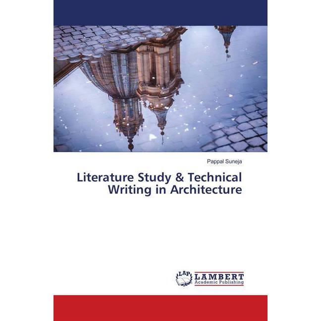 Literature Study & Technical Writing in Architecture, Fachbücher von Pappal Suneja