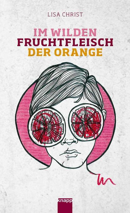 Produktbild Im wilden Fruchtfleisch der Orange (Deutsch, Lisa Christ, 2018)