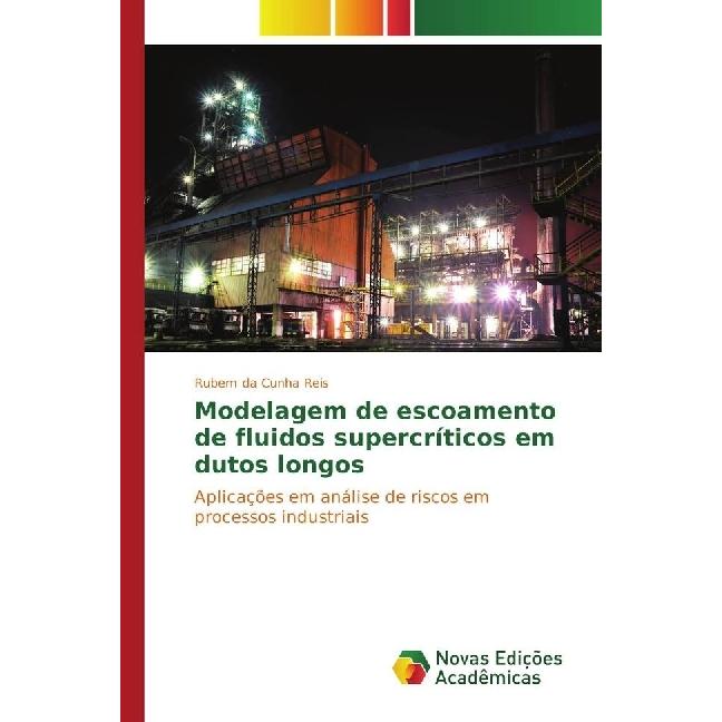 Modelagem de escoamento de fluidos supercríticos em dutos longos, Fachbücher von Rubem da Cunha Reis