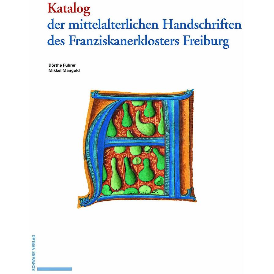 Katalog der mittelalterlichen Handschriften des Franziskanerklosters Freiburg, Fachbücher von Mikkel Mangold, Dörthe Füh...