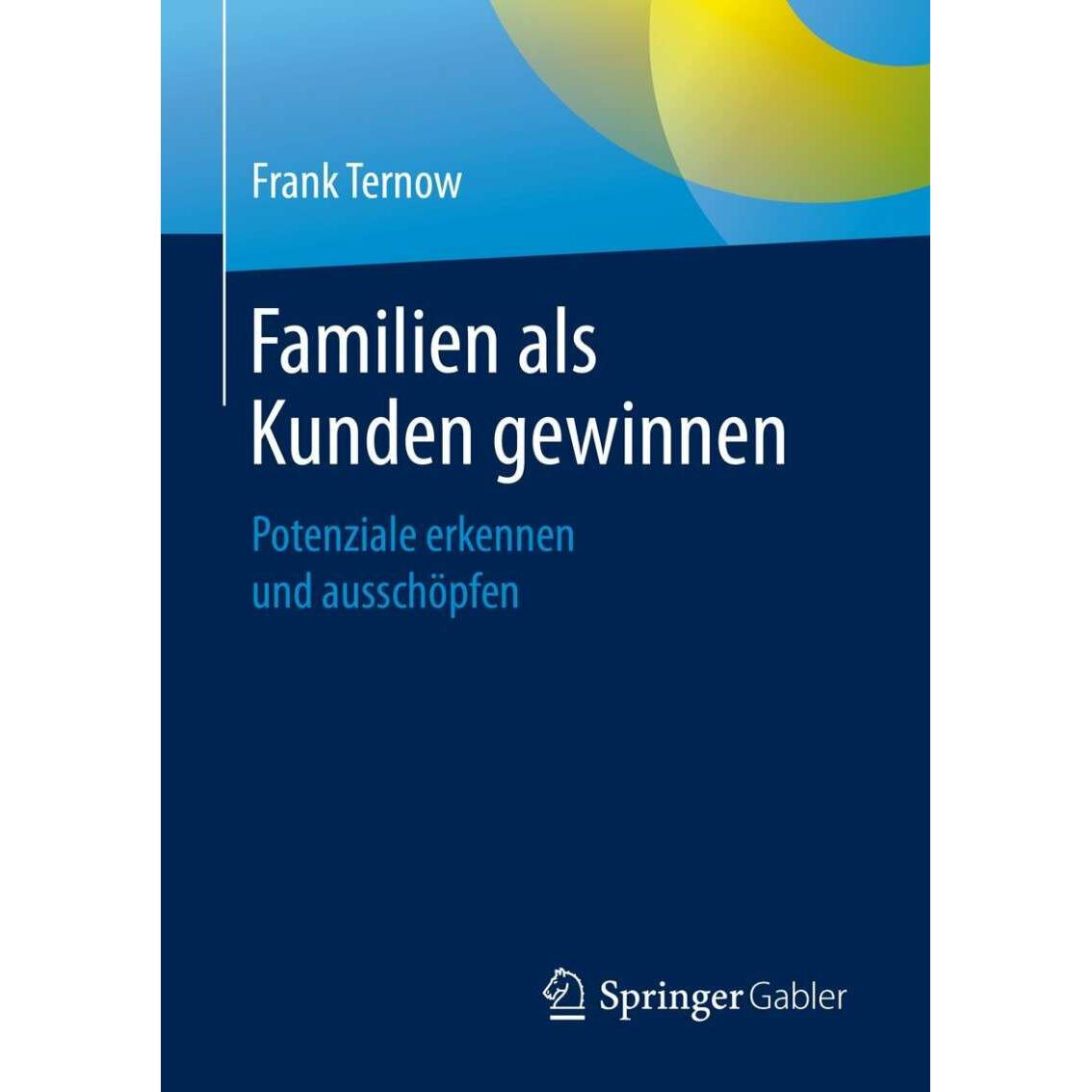 Familien als Kunden gewinnen, Fachbücher von Frank Ternow