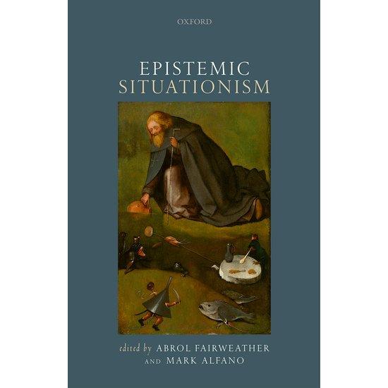 Epistemic Situationism, Sachbücher von Mark Alfano, Abrol Fairweather