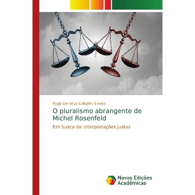 O pluralismo abrangente de Michel Rosenfeld, Fachbücher von Regis Cornelius Celeghini Silveira