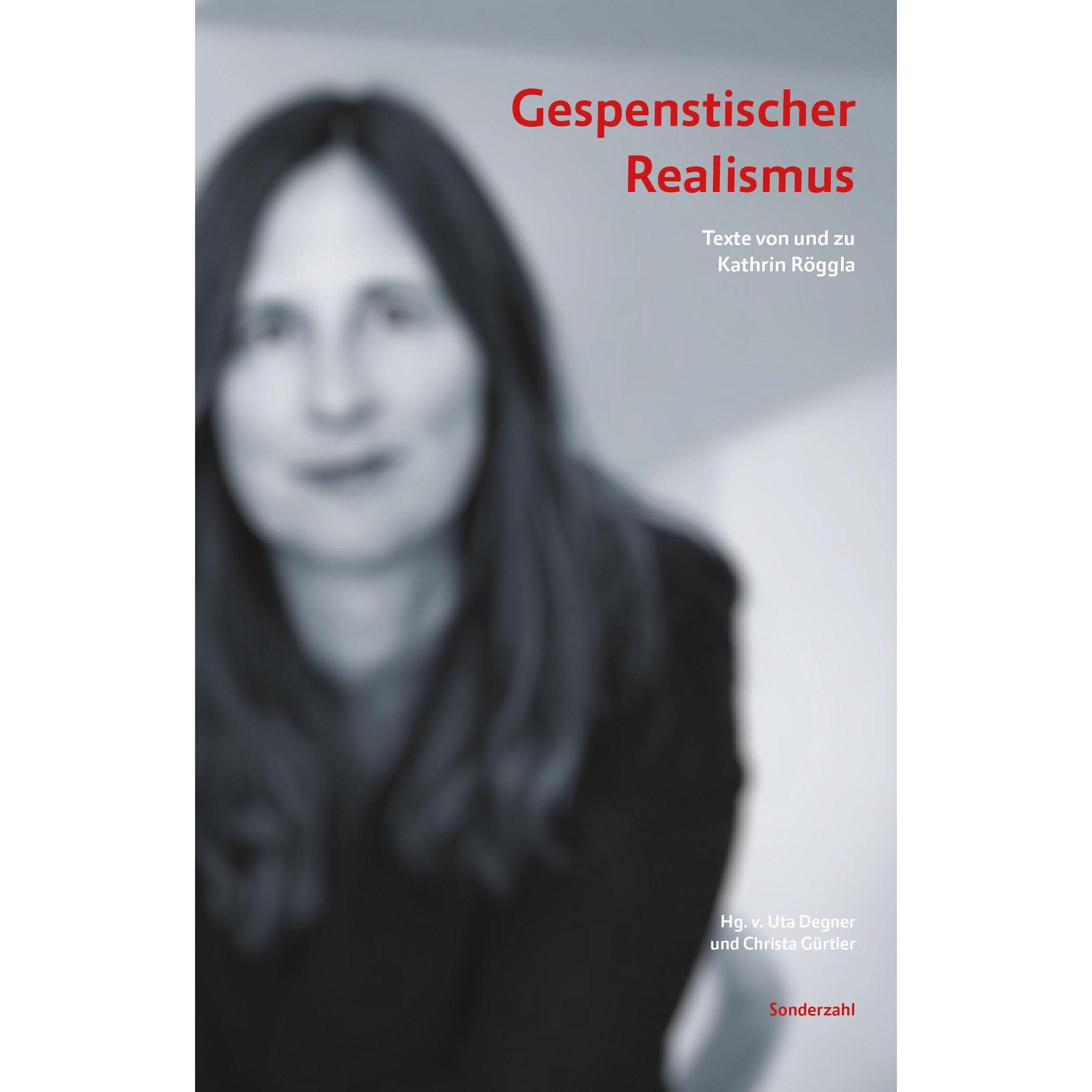 Gespenstischer Realismus, Sachbücher von Kathrin Röggla, Christa Gürtler, Uta Degner