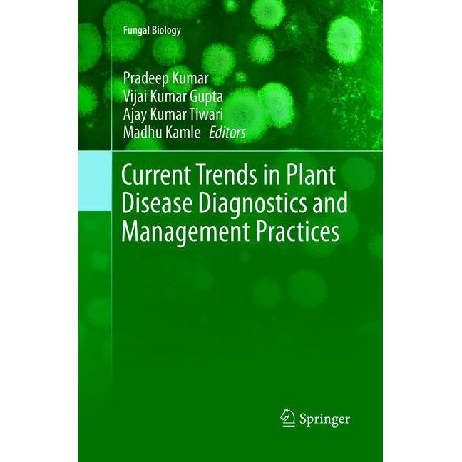 Current Trends in Plant Disease Diagnostics and Management Practices, Fachbücher von Madhu Kamle, Vijai Kumar Gupta, Pra...