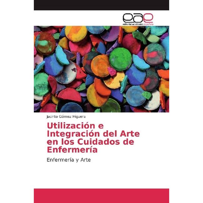 Utilización e Integración del Arte en los Cuidados de Enfermería, Fachbücher von Jacinto Gómez Higuera