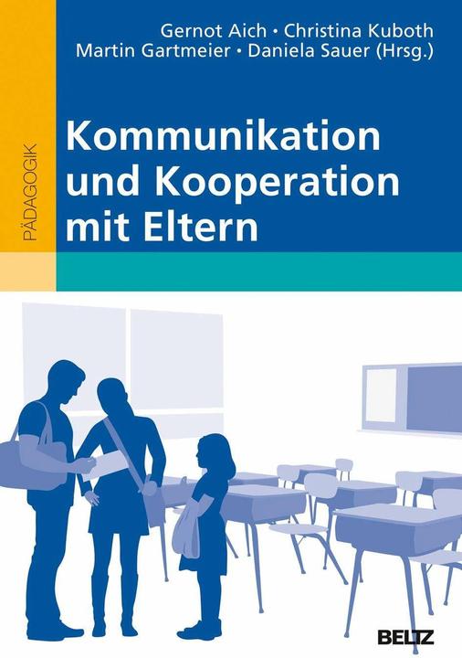 Produktbild Kommunikation und Kooperation mit Eltern (Deutsch, Christina Kuboth, Daniela Sauer, Gernot Aich, Martin Gartmeier, 2017)