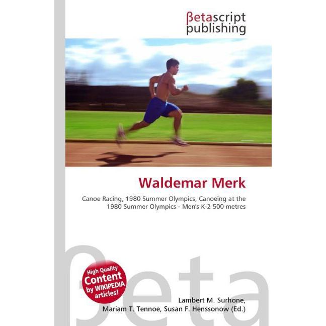 Waldemar Merk, Ratgeber von Lambert M. Surhone, Mariam T. Tennoe, Susan F. Henssonow