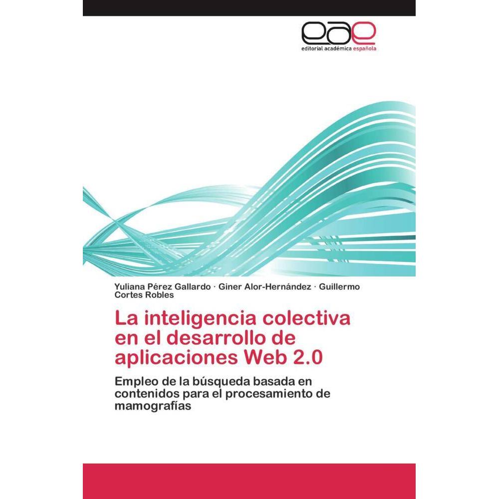Thumbnail - La inteligencia colectiva en el desarrollo de aplicaciones Web 2.0, Fachbücher von Giner Alor-Hernández, Guillermo Corte...