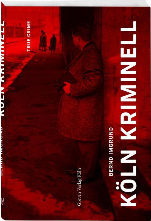 Köln kriminell (Deutsch, Bernd Imgrund, 2021)