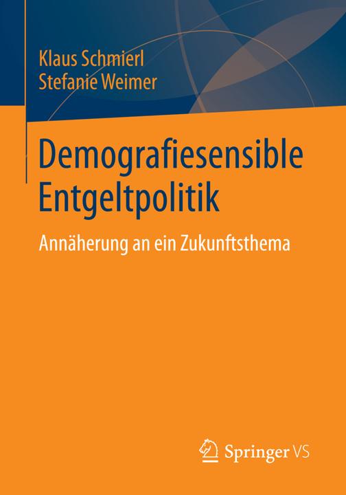 Produktbild Demografiesensible Entgeltpolitik (Deutsch, Klaus Schmierl, Stefanie Weimer, 2014)